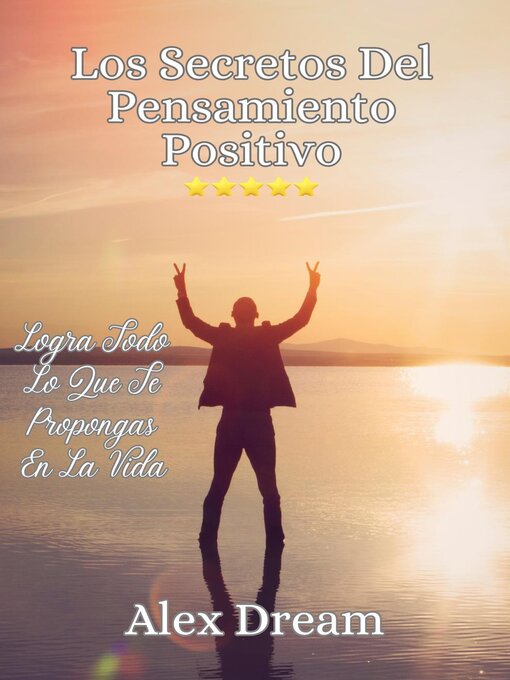 Title details for Los Secretos Del Pensamiento Positivo by Alex Dream - Available